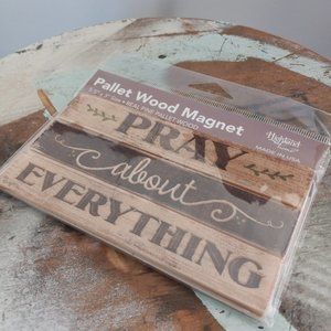 Pallet Wood Magnet "Pray about Everything"